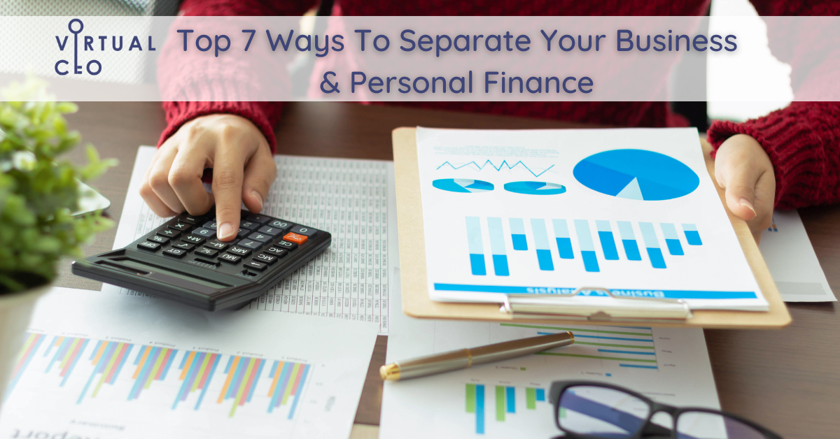 Top 7 Ways To Separate Your Personal & Business Finances - Virtual CFO